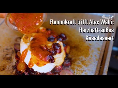 Flammkraft trifft Alex Wahi - Herzhaft-süßes Käse-Dessert im Trauben-Bett