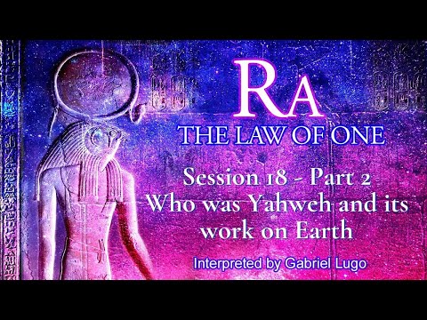 THE LAW OF ONE ☥ SESSION 18 - Part 2 | Yahweh from the Confederation and the Orion interference