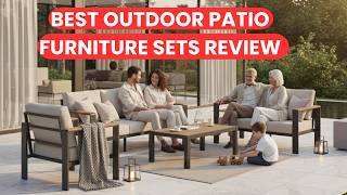 Best Outdoor Patio Furniture Sets in 2026 | Top Luxury & Budget Patio Sets for Backyard & Garden