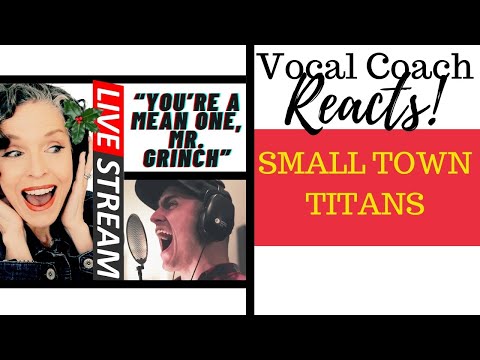 LIVE REACTION Small Town Titan "YOU'RE A MEAN ONE, MR. GRINCH" Vocal Coach Reacts & Deconstructs