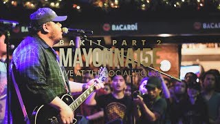 Video thumbnail of "Bakit, Pt. 2 by Mayonnaise (Live at The Social House)"