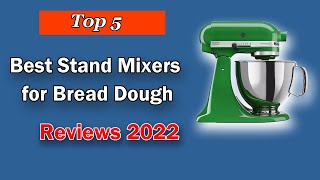 Best Stand Mixers for Bread Dough