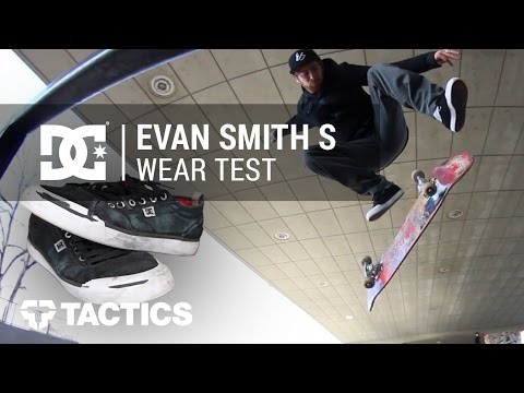 DC Evan Smith S Skate Shoe Wear Test Review - Tactics