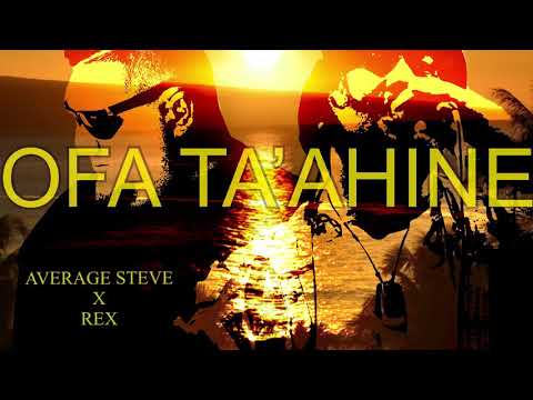 Average Steve X Rex - Ofa Ta’ahine (Audio)