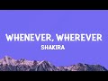 Shakira Whenever Wherever Lyrics