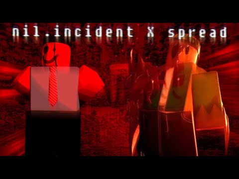 FORSAKEN MASHUP | nil.INCIDENT X SPREAD