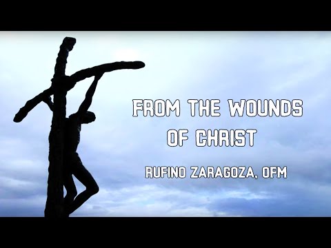 From the Wounds of Christ – Rufino Zaragoza, OFM [Official Lyric Video]