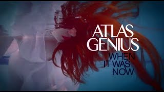 Atlas Genius - When It Was Now [Trailer]