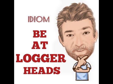 English Tutor Nick P Idioms (448) Be at Loggerheads - Origin