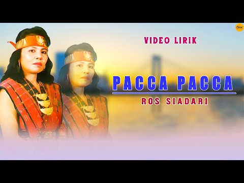 Ros Siadari - Pacca Pacca (Official Video Lirik)