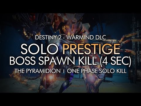 Destiny 2 - Solo Spawn Kill Prestige Nightfall: The Pyramidion (4 Second Boss Kill)