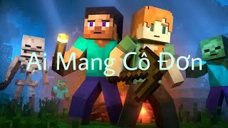 Nhạc Phim Minecraft (Ai Mang Cô Đơn Đi  K-ICM × APJ × Masew)