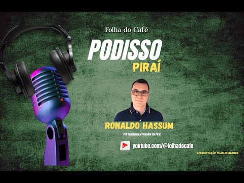 Pod Isso Piraí - Ed. 04 - Convidado Ronaldo Hassum - Pré candidato a vereador de Piraí RJ