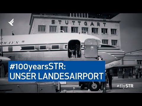 #100yearsSTR Jubiläumsfilm: Unser Landesairport - 100 Jahre fliegen ab Stuttgart