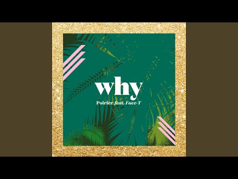 Why (feat. Face-T)
