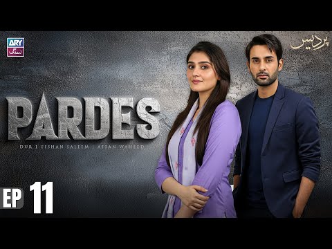 Pardes Episode 11 | Dur e Fishan | Affan Waheed | ARY Zindagi Drama