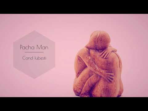 Pacha Man - Cand Iubesti (prod. by Style da Kid)