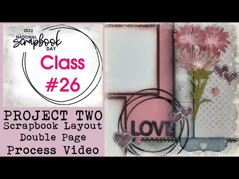 2022 SA NSD Project 2 - Scrapbooking Layout - Process Video