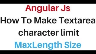 AngularJS | Tutorial Limit Char Count Length Size In a TextArea