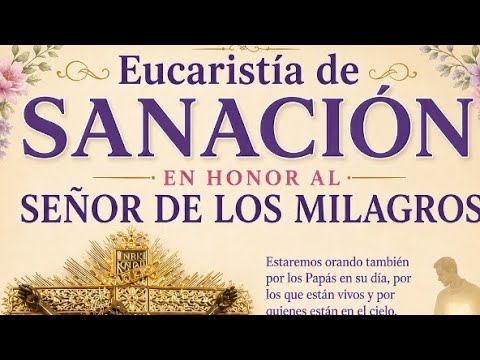 EUCARISTÍA DE SANACIÓN EN HONOR AL SEÑOR DE LO MILAGROS 14 DE JUNIO 2026