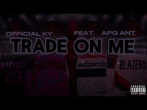 Official Ky feat. Apg Ant - Trade on me (Audio)