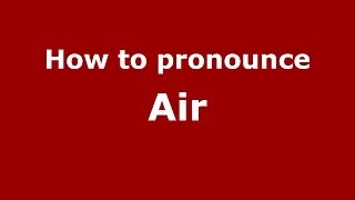 How to pronounce Air