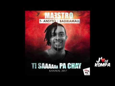 Ti Saaaaaa Pa chay - Ti Ansyto & Badikamall [Kanaval 2017]