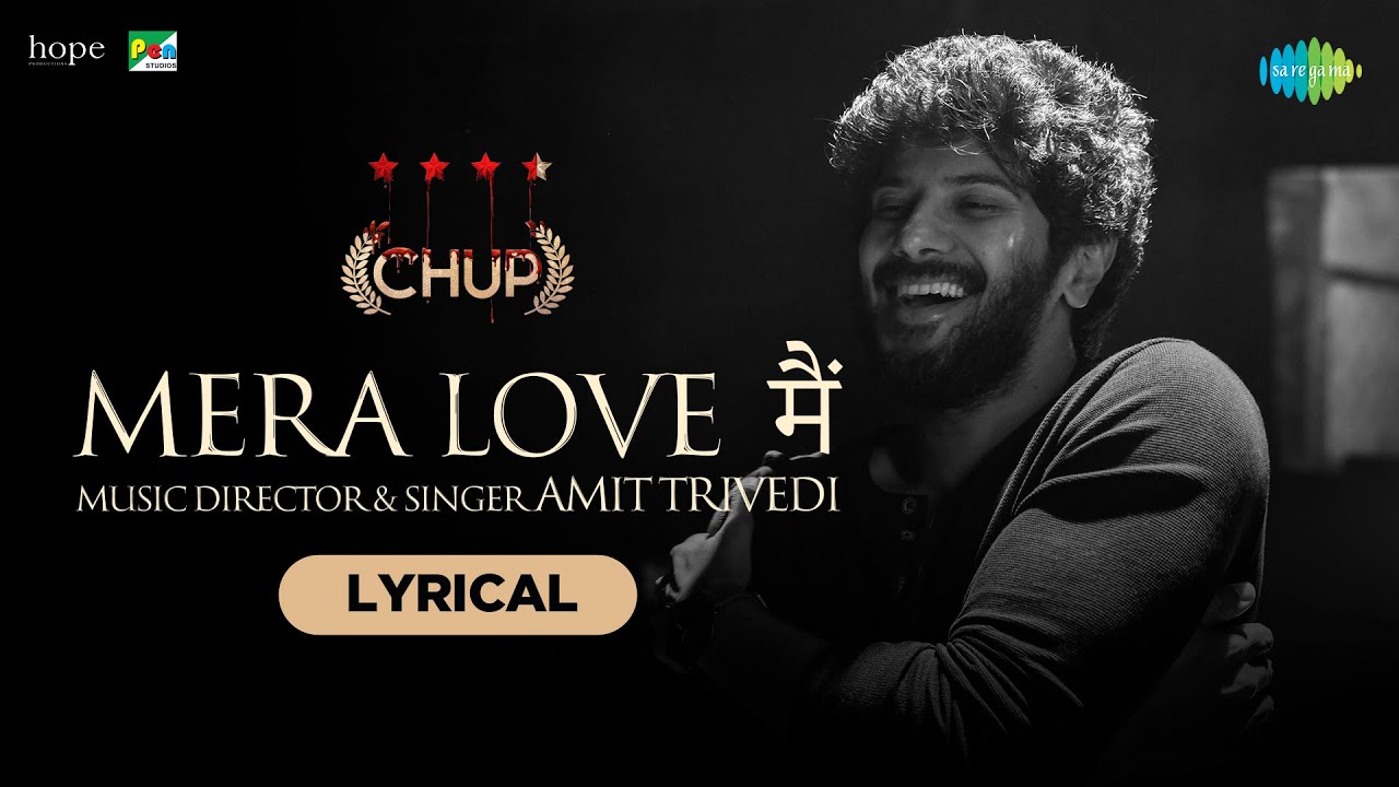 Mera Love Main Lyrics – Chup | Dulquer Salmaan Mera Love Main Lyrics – Chup | Dulquer Salmaan