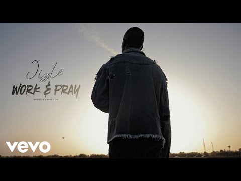Jizzle - Work & Pray (Official Video)