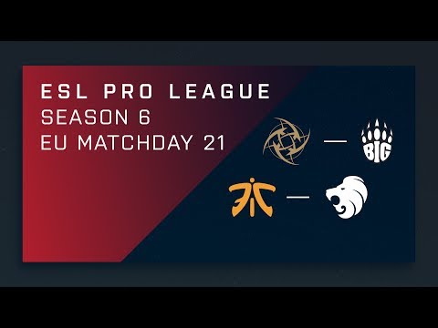 CS:GO: NiP vs. BIG | fnatic vs. North - Day 21 - ESL Pro League Season 6 - EU Main Stream