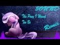 The Pony I Want To Be (5OUND Remix) 