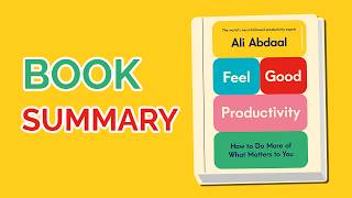 Feel-Good Productivity (Ali Abdaal) Summary📕: How Joy Can Revolutionize Studying