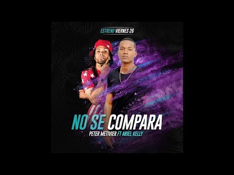 Peter Metivier Ft Ariel Kelly - No Se Compara