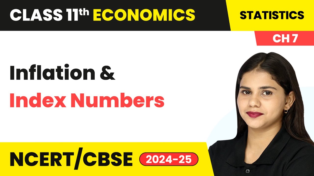 Inflation & Index Numbers - Index Numbers | Class 11 Economics Chapter 7 | CBSE 2024-25