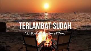 Download lagu D'AUREL - Terlambat Sudah (New) mp3