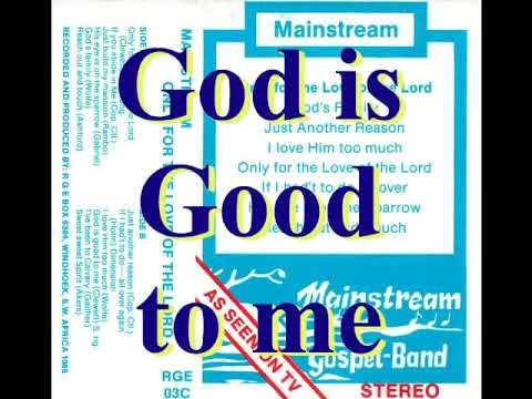 Mainstream Gospel Band - God is Good to me