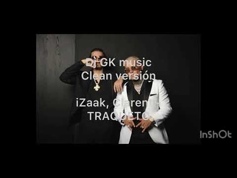 iZaak, Clarent - TRAQUETO clean versión