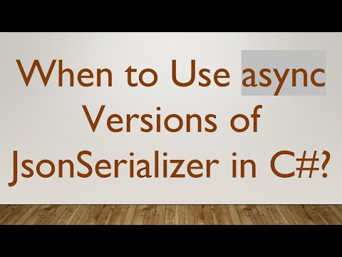 When to Use async Versions of JsonSerializer in C#?
