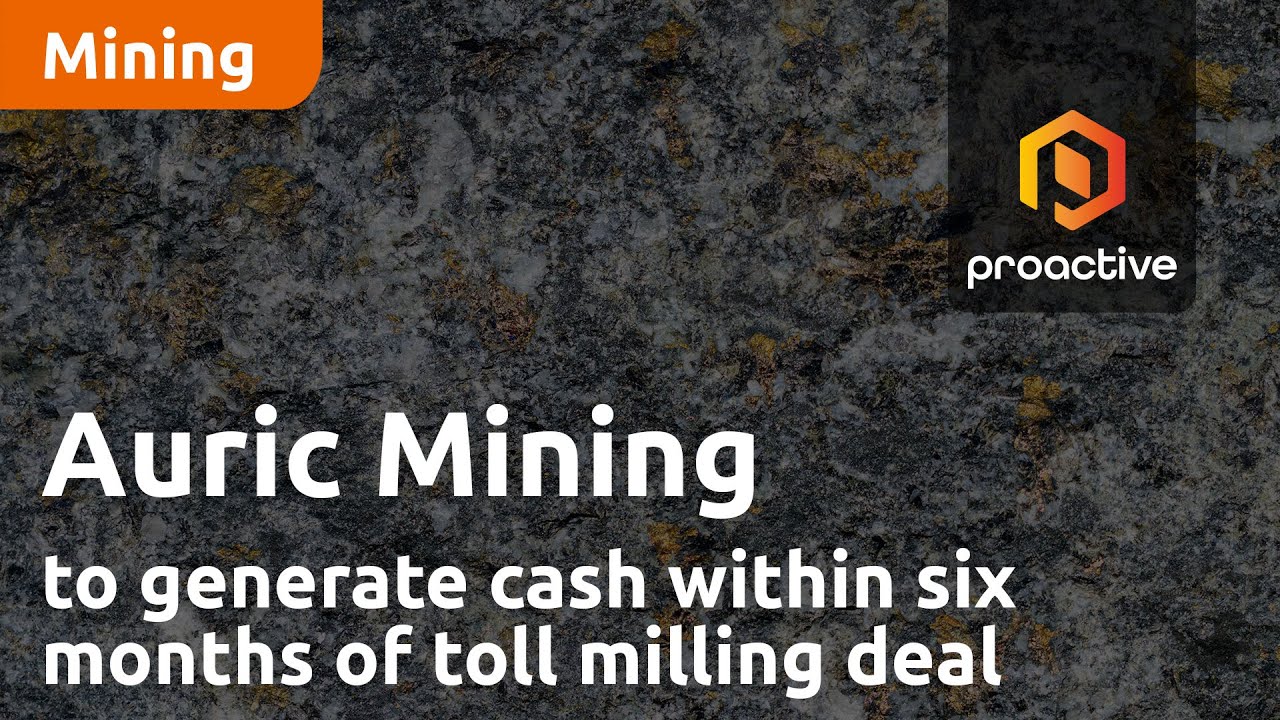 Auric Mining to generate cash within six months of toll milling deal