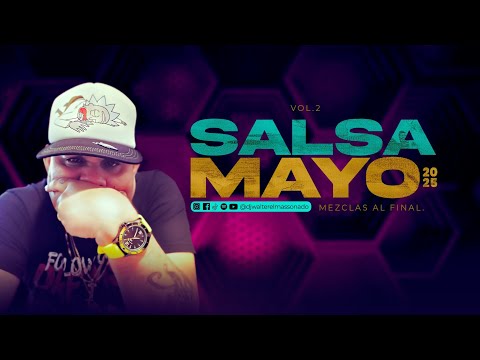 Salsa Mayo Vol 2 2025 Mezclas Al Final Djwalterelmassonado