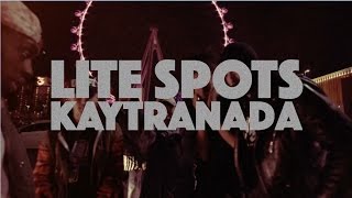 LITE SPOTS | @Kaytranada