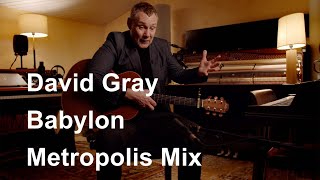 David Gray – Babylon Metropolis Mix