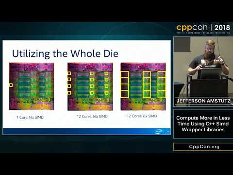 CppCon 2018: Jefferson Amstutz “Compute More in Less Time Using C++ Simd Wrapper Libraries”