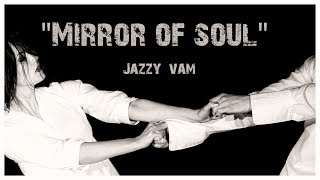 Jazzy Vam - Mirror of Soul