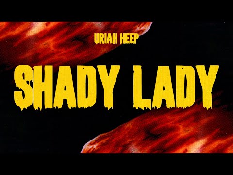 Uriah Heep - Shady Lady (Official Audio)