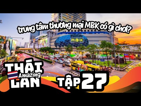 🇹🇭 Du lịch Thái Lan #56 • Diện mạo hoàn toàn mới của Trung Tâm Thương Mại MBK