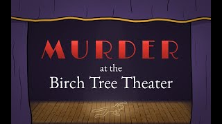 Murder at the Birch Tree Theater announcement trailer teaser