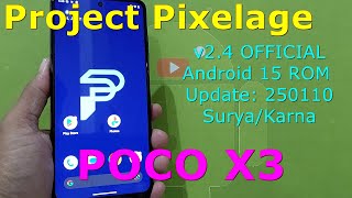 Project Pixelage v2.4 OFFICIAL for Poco X3 Android 15 ROM Update: 250111