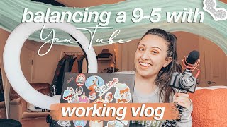 WORKING VLOG | balancing 9-5 job with YouTube + Instagram