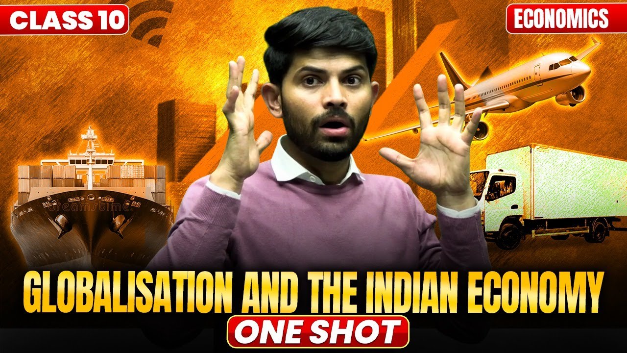 Globalisation and the Indian Economy | New One Shot | Class 10 Economics 2024-25